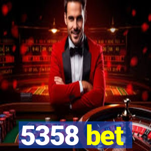 5358 bet